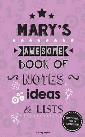 Mary's Awesome Book of Notes, Lists & Ideas de Clarity Media