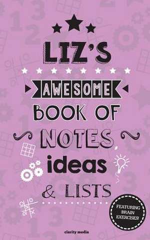 Liz's Awesome Book of Notes, Lists & Ideas de Clarity Media