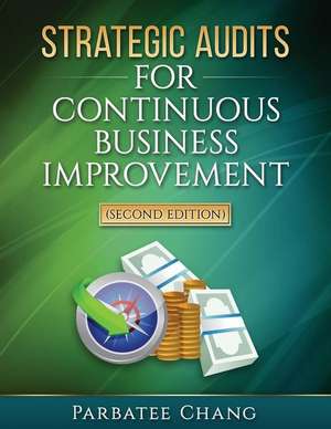 Strategic Audits for Continuous Business Improvement de Parbatee Chang