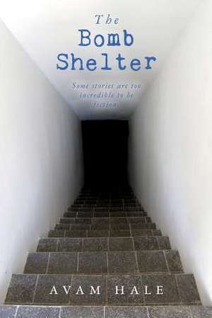 The Bomb Shelter de Avam Hale