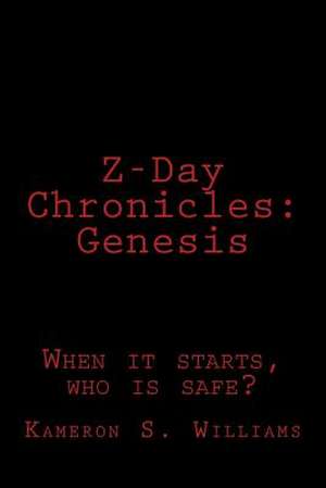 Z-Day Chronicles de Kameron S. Williams