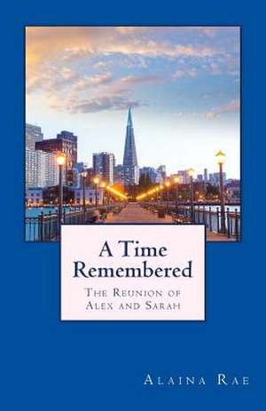 A Time Remembered de MS Alaina Rae