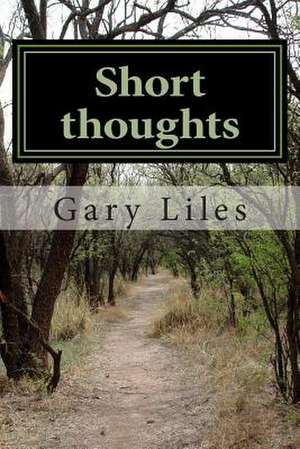 Short Thoughts de Gary Liles