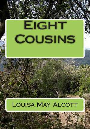 Eight Cousins de Louisa May Alcott