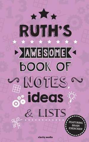 Ruth's Awesome Book of Notes, Lists & Ideas de Clarity Media