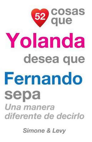 52 Cosas Que Yolanda Desea Que Fernando Sepa de J. L. Leyva