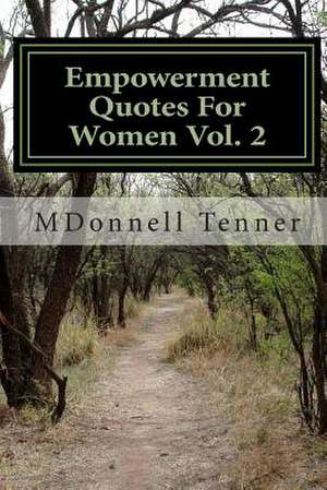 Empowerment Quotes for Women Vol. 2 de Mdonnell Tenner