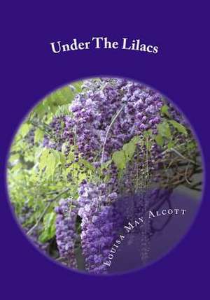 Under the Lilacs de Louisa May Alcott