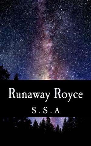 Runaway Royce de S. S. A