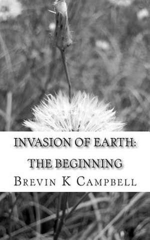 Invasion of Earth de Brevin K. Campbell