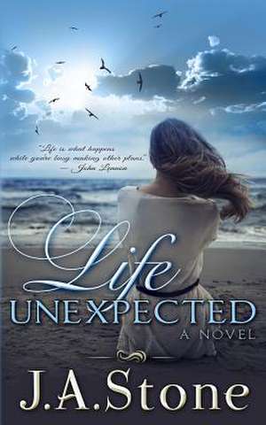 Life Unexpected de J. a. Stone