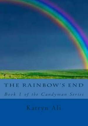 The Rainbow's End de Katryn Ali