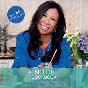 The No Diet Cookbook de Christine M. Okezie