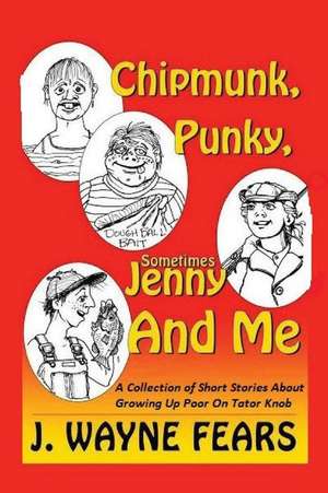 Chipmunk, Punky, Sometimes Jenny and Me de J. Wayne Fears