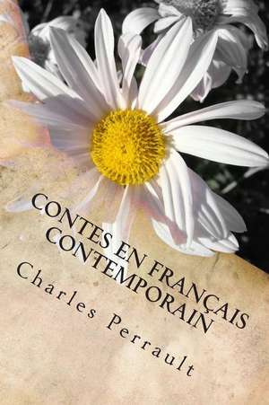 Contes En Francais Contemporain de Charles Perrault