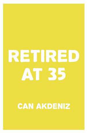 Retired at 35 de Can Akdeniz