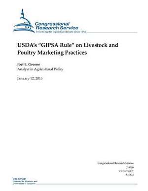 USDA's Gipsa Rule on Livestock and Poultry Marketing Practices de Congressional Research Service