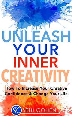 Unleash Your Inner Creativity de Seth Cohen