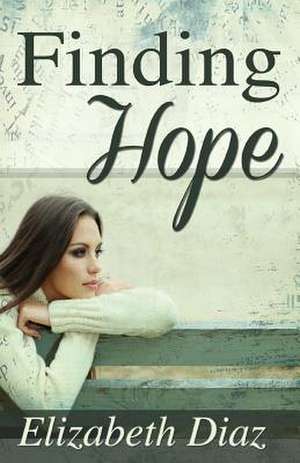 Finding Hope de Elizabeth Diaz