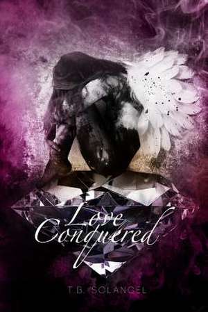 Love Conquered de T. B. Solangel