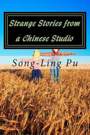 Strange Stories from a Chinese Studio de Song-Ling Pu