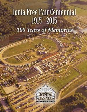 Ionia Free Fair Centennial 1915-2015 de MR David M. McCord