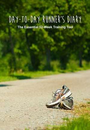 Day-To-Day Runner's Diary de Sebastian Elliot