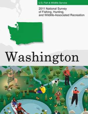 2011 National Survey of Fishing, Hunting, and Wildlife-Associated Recreation?washington de U. S. Fish and Wildlife Service and U. S.