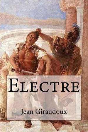 Electre de M. Jean Giraudoux