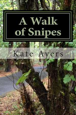 A Walk of Snipes de Kate Ayers