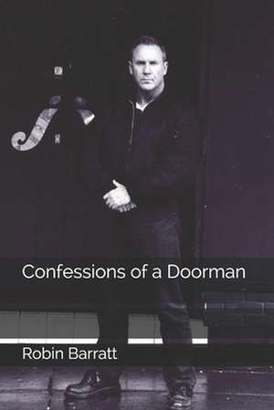 Confessions of a Doorman de Robin Barratt