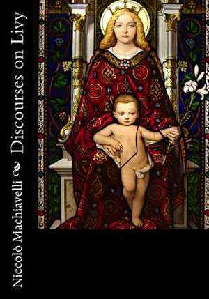 Discourses on Livy de Niccolo Machiavelli