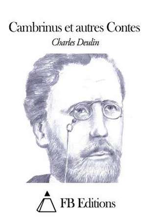 Cambrinus Et Autres Contes de Charles Deulin