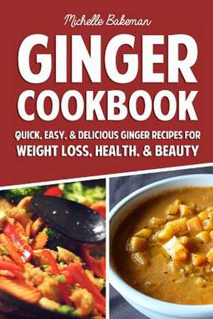 Ginger Cookbook de Michelle Bakeman