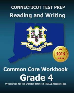 Connecticut Test Prep Reading and Writing Common Core Workbook Grade 4 de Test Master Press Connecticut