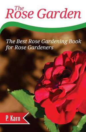 The Rose Garden de P. Karn