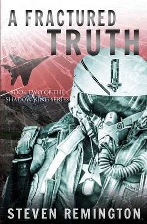 A Fractured Truth de Steven Remington