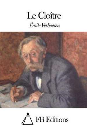 Le Cloitre de Emile Verhaeren