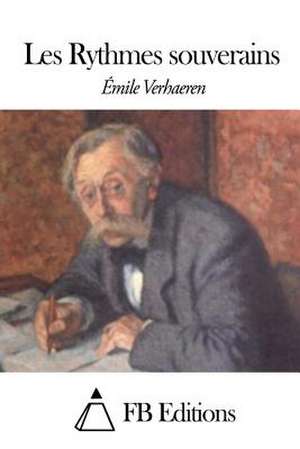 Les Rythmes Souverains de Emile Verhaeren