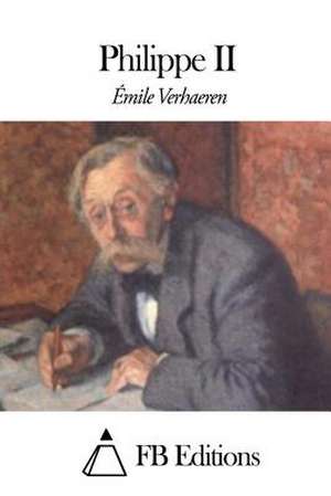 Philippe II de Emile Verhaeren