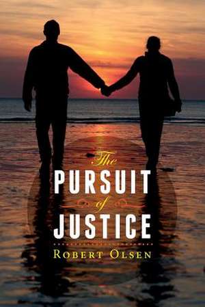 The Pursuit of Justice de Robert Olsen