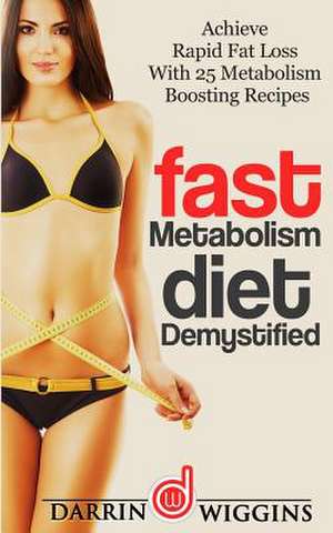 Fast Metabolism Diet de Darrin Wiggins