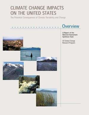 Climate Change Impacts on the United States - Overview de National Assessment Synthesis Team