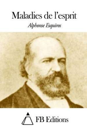 Maladies de L'Esprit de Alphonse Esquiros