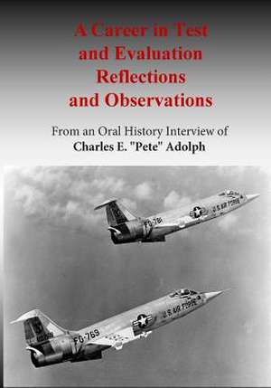 A Career in Test and Evaluation Reflections and Observations de Office of Air Force History