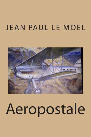 Aeropostale de M. Jean Paul Le Moel