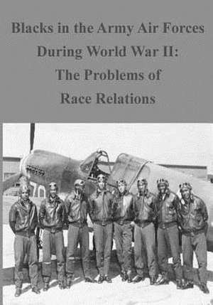 Blacks in the Army Air Forces During World War II de Office of Air Force History