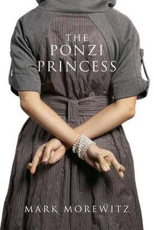 The Ponzi Princess de Mark Morewitz