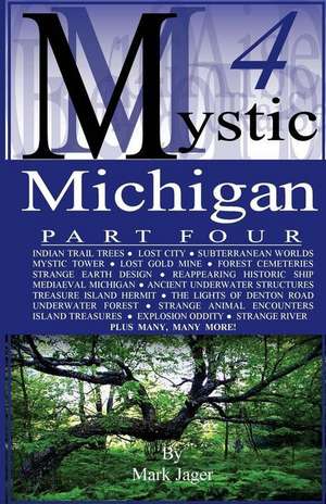 Mystic Michigan Part 4 de Mark Jager