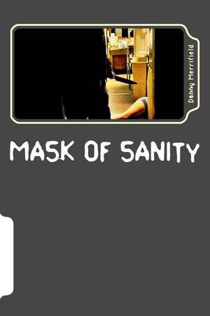 Mask of Sanity de MR Danny Merrifield